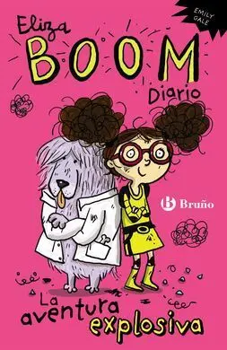 Eliza Boom Diario. 1: la Aventura Explosiva