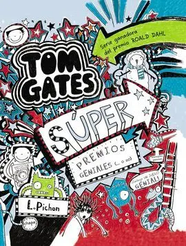 Tom Gates. 6: Súper Premios Geniales (... O No)