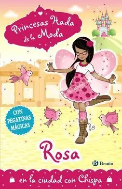 Rosa en la Ciudad con Chispa (Princesas Hada de la Moda)