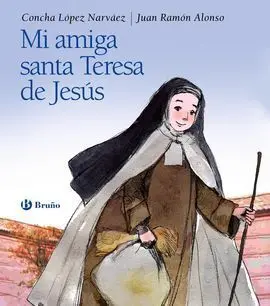 Mi Amiga Santa Teresa de Jesús