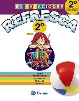 Refresca con Kika Superbruja - 2º Ed. Prim.