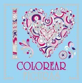 I Love Colorear Figuras