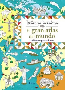 Taller de la Calma. El Gran Atlas del Mundo