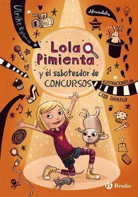 Lola Pimienta. 3: Lola y el Saboteador de Concursos