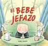 EL BEBÉ JEFAZO