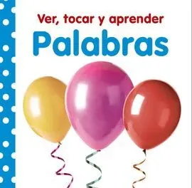 Ver, Tocar y Aprender. Palabras