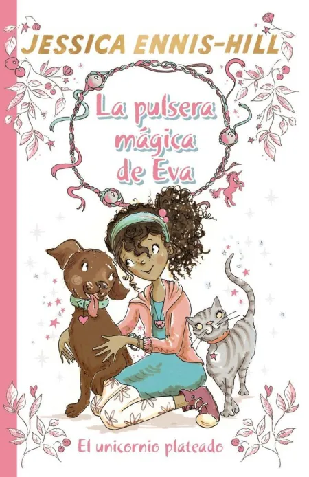 La Pulsera Mágica de Eva 1. El Unicornio Plateado