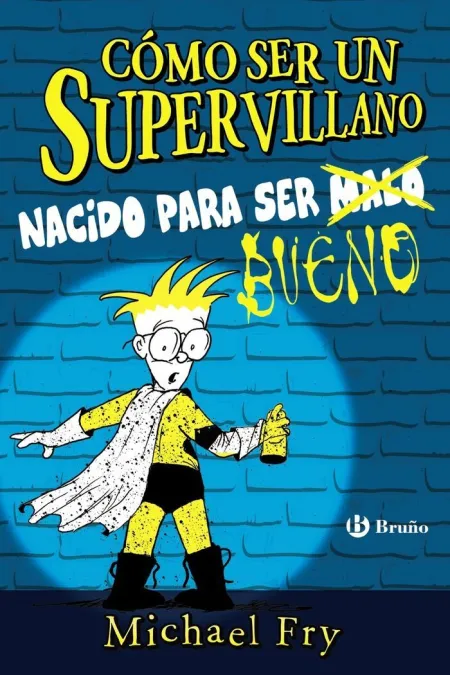 Como Ser un Supervillano Nacido para Ser Bueno