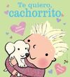 TE QUIERO, CACHORRITO