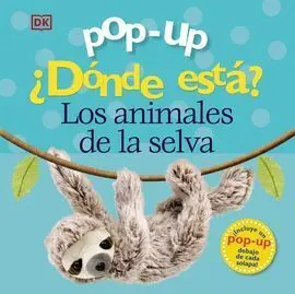 Pop-Up. ¿Dónde Está? los Animales de la Selva