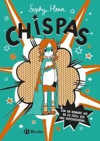 Chchispas 1. Con un Nombre Así no Es Fácil Ser una Superheroína