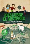 ¡DESCUBRE EL MISTERIO! MISIÓN VUELTA AL MUNDO