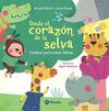 DESDE EL CORAZON DE LA SELVA. CUENTOS PARA CRECER FELICES