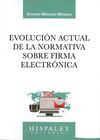 EVOLUCIÓN ACTUAL DE LA NORMATIVA SOBRE FIRMA ELECTRÓNICA
