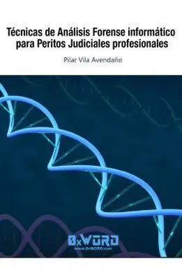 Técnicas de Análisis Forense Informático para Peritos Judiciales Profesionales