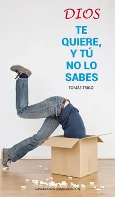 Dios te Quiere, y tú no lo Sabes