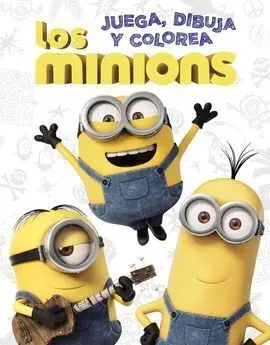 Los Minions. Juega, Dibuja y Colorea