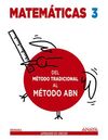 MATEMÁTICAS 3. MÉTODO ABN. DEL MÉTODO TRADICIONAL AL MÉTODO ABN.