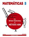 MATEMÁTICAS 5 - DEL MÉTODO TRADICIONAL AL MÉTODO ABN.