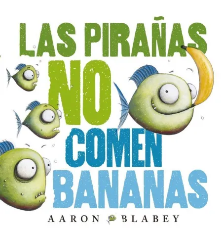 Pirañas no Comen Bananas