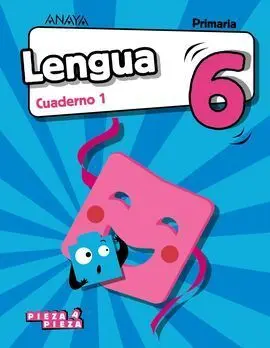 Lengua 6 - Cuaderno 1 - Pieza a Pieza - 6º Ed. Prim.