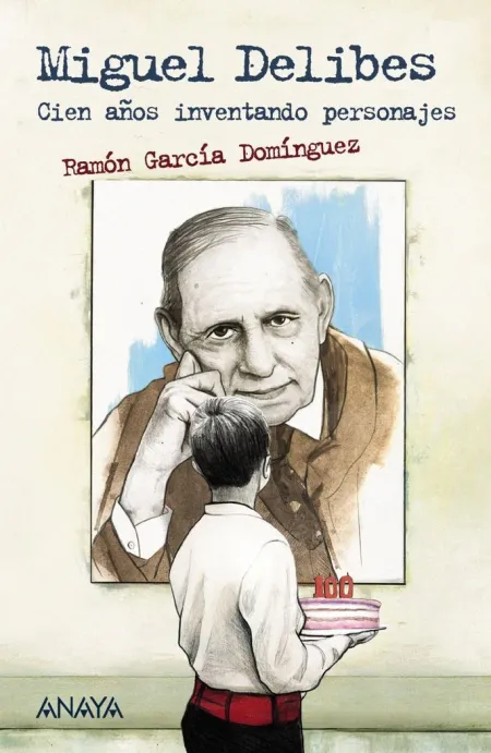 Miguel Delibes Cien Años Inventando Personajes