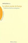 LA CULTURA ESCOLAR DE EUROPA, TENDENCIAS HISTÓRICAS EMERGENTES