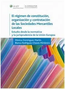 El Régimen de Constitución, Organización y Contratación de las Sociedades Mercantiles Locales