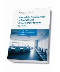 Manual de Presupuestos y Contabilidad de las Corporaciones Locales (8. ª Edición)