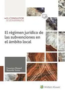 El Regimen Juridico de las Subvenciones en el Ámbito Local