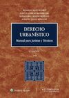 DERECHO URBANISTICO. MANUAL PARA JURISTAS Y TÉCNIC