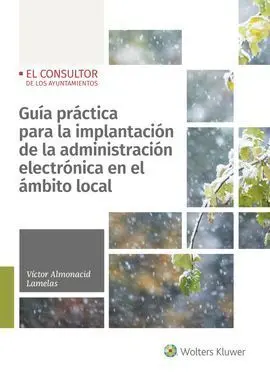 Guía Práctica para la Implantación de la Administracion Electronica en el Ambito Local
