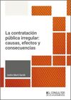 LA CONTRATACIÓN PÚBLICA IRREGULAR: CAUSAS, EFECTOS Y CONSECUENCIAS