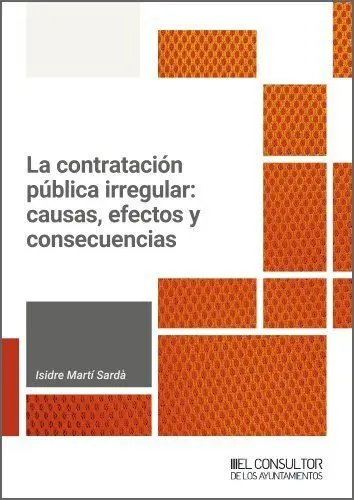 La Contratación Pública Irregular: Causas, Efectos y Consecuencias