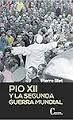 PIO XII Y LA SEGUNDA GUERRA MUNDIAL