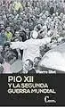 Pio Xii y la Segunda Guerra Mundial
