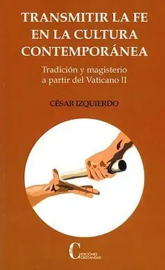Transmitir la Fe en la Cultura Contemporanea