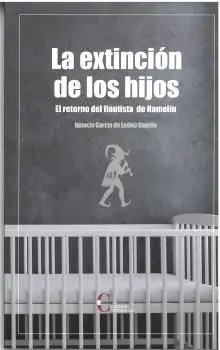 La Extincion de los Hijos: el Retorno del Flautista de Hamelin
