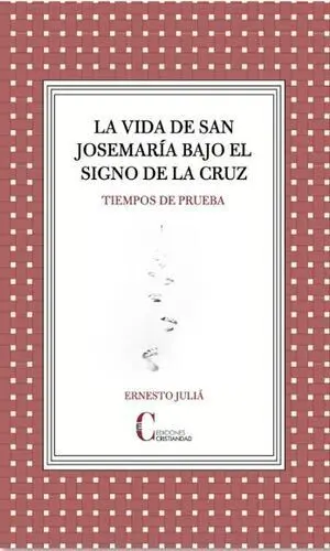 La Vida de San Josemaría Bajo el Signo de la Cruz