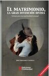 MATRIMONIO, LA GRAN INVENCION DIVINA
