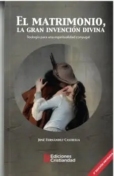 Matrimonio, la Gran Invencion Divina