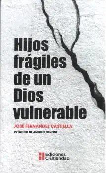 Hijos Fragiles de un Dios Vulnerable