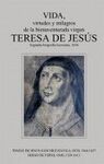 VIDA VIRTUDES Y MILAGROS DE LA BIENAVENTURADA VIRGEN TERESA DE JESUS