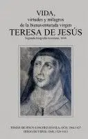 Vida Virtudes y Milagros de la Bienaventurada Virgen Teresa de Jesus