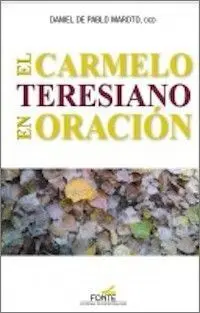 El Carmelo Teresiano en Oración
