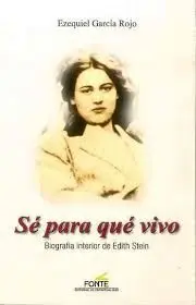Se para que Vivo. Biografia Interior de Edith Stein