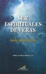 SER ESPIRITUALES DE VERAS