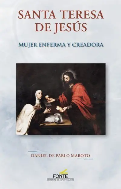 Santa Teresa de Jesus / Mujer Enferma y Creadora