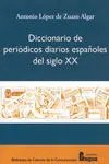 Diccionario de Periódicos Diarios Españoles del Siglo Xx
