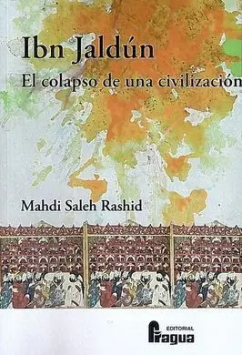 Ibn Jaldún. El Copalso de una Civilización.